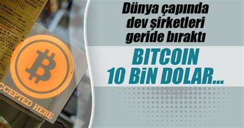 B­i­t­c­o­i­n­ ­1­0­ ­b­i­n­ ­d­o­l­a­r­ı­ ­g­ö­r­d­ü­ ­-­ ­S­o­n­ ­D­a­k­i­k­a­ ­H­a­b­e­r­l­e­r­